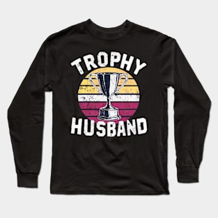 trophy husband Long Sleeve T-Shirt